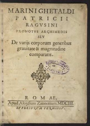 Marini Ghetaldi Promotvs Archimedis sev de varijs corporum generibus grauitate & magnitudine comparatis