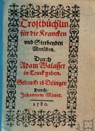 Trostbüchlin für die Krancken vnd sterbenden Menschen