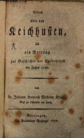 Etwas über den Keichhusten, als ein Beitrag zur Geschichte der Epidemieen des Jahrs 1790