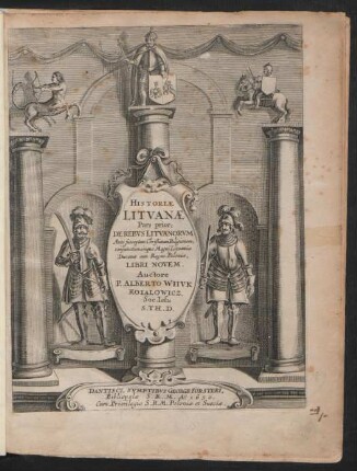 Historiae Lituanae Pars prior : De rebus Lituanorum Ante susceptam Christianam Religionem, coniunctionemque Magni Lituaniae Ducatus cum Regno Poloniae, Libri Novem