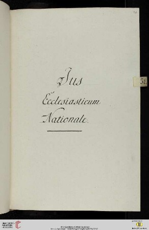 Einleitung zum dritten Titulus (der Classis IV Iuridica): Ius Ecclesiasticum Nationale