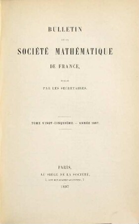 Bulletin de la Société Mathématique de France. 25. 1897