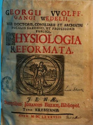 Georgii Wolffgangi Wedelii Physiologia reformata