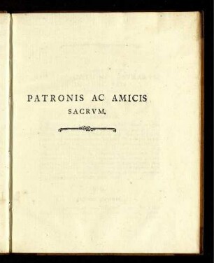 Patronis ac Amicis Sacrum.
