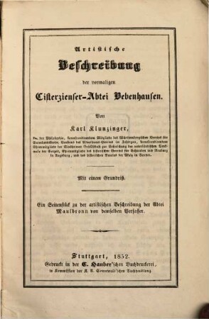 Artistische Beschreibung der vormaligen Cisterzienser-Abtei Bebenhausen : Mit einem Grundriss derselben