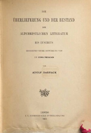 Geschichte der altchristlichen Litteratur bis Eusebius, 1. Die Überlieferung und der Bestand der altchristlichen Litteratur bis Eusebius