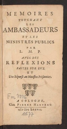 Memoires Touchant Les Ambassadeurs Et Les Ministres Publics