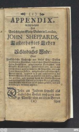 Appendix, in sich haltend Des Berüchtigten Spitz-Buben in Londen, John Sheppards, Lasterhafftes Leben und Schändliches Ende ...