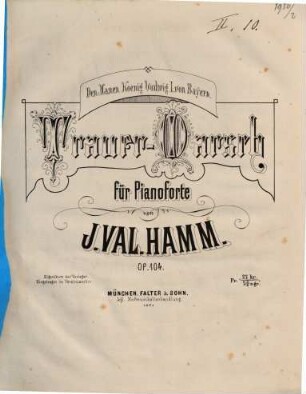 Trauer-Marsch : für Pianoforte ; Den Manen König Ludwig I von Bayern ; op. 104