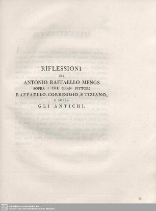 Riflessioni Di Antonio Raffaello Mengs Sopra I Tre Gran Pittori Raffaello, Correggio, E Tiziano, E Sopra Gli Antichi.
