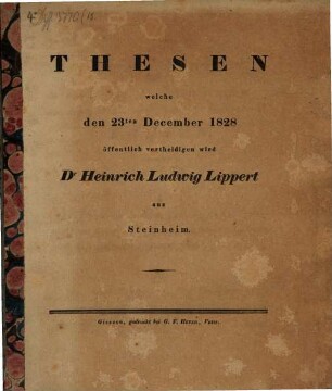 Thesen, welche den 23ten December 1828 öffentlich vertheidigen wird Dr. Heinrich Ludwig Lippert aus Steinheim
