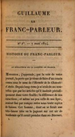 Guillaume le Franc-Parleur : ou observations sur les moeurs françaises au commencement du 19. siècle ; suite de l'Hermite de la Chaussée d'Antin, par le même auteur, et orné de gravures, 1. - II, 388 S.