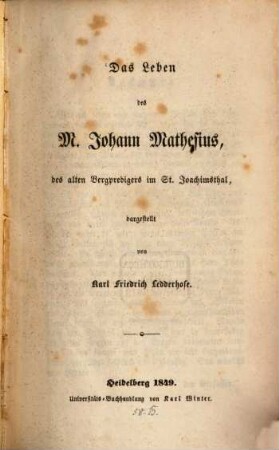 Das Leben des M. Johann Mathesius, des alten Bergpredigers im St. Joachimsthal