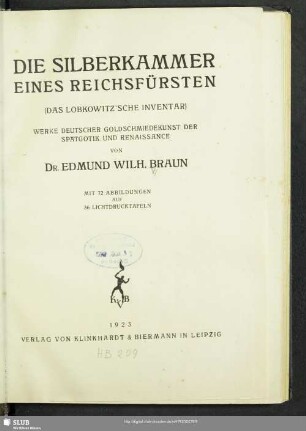 Die Silberkammer eines Reichsfürsten (Das Lobkowitz'sche Inventar) : Werke deutscher Goldschmiedekunst der Spätgotik und Renaissance