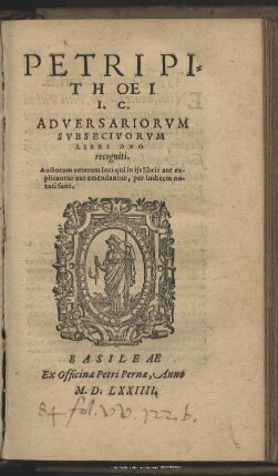 Petri Pithoei I. C. Adversariorvm Svbsecivorvm Libri Duo recogniti : Auctorum veterum loci qui in ijs libris aut explicantur aut emendantur, per indicem notati sunt