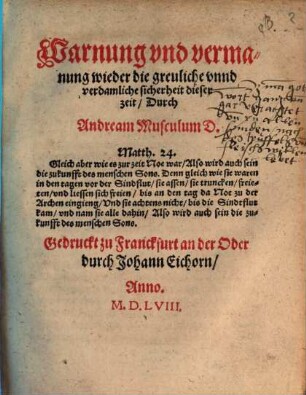 Warnung und vermanung wieder die greuliche unnd verdamliche sicherheit dieser zeit