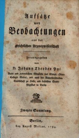 Aufsätze und Beobachtungen aus der gerichtlichen Arzeneywissenschaft. 2. 1784