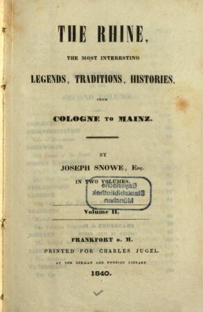 The Rhine : the most interesting legends, traditions, histories, from Cologne to Mainz ; in two volumes, 2