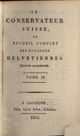 Le Conservateur suisse, ou recueil complet des Etrennes helvétiennes, 4. 1814