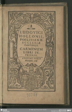 Ludovici Hollonii, Poelitanae Ecclesiae Pastoris, Carminum Libri IV. Priores
