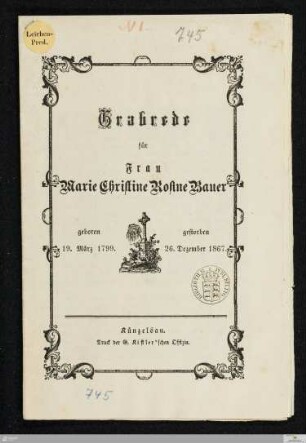 Grabrede für Frau Marie Christine Rosine Bauer : geboren 19. März 1799, gestorben 26. Dezember 1867