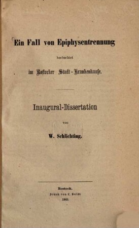 Ein Fall von Epiphysentrennung beobachtet im Rostocker Stadt-Krankenhause : Inaug. Diss.