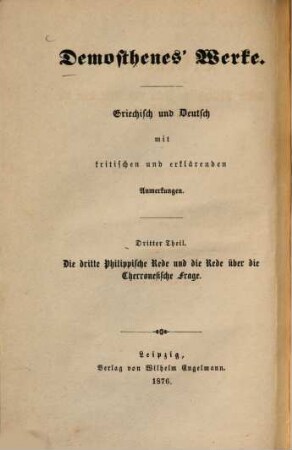 Demosthenes' Werke : Griechisch und Deutsch mit kritischen und erklärenden Anmerkungen, 3. Demosthenes' dritte Philippische Rede und Rede über die Chersonesische Frage