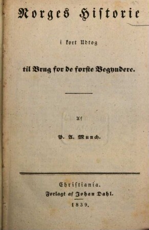 Norges Historie i kort Udtog til Brug for de förste Begyndere