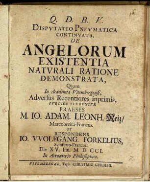 Disputatio Pneumatica Continuata, De Angelorum Existentia Naturali Ratione Demonstrata : Die XV. Iun. M D CCI. In Acroaterio Philosophico