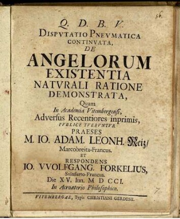 Disputatio Pneumatica Continuata, De Angelorum Existentia Naturali Ratione Demonstrata : Die XV. Iun. M D CCI. In Acroaterio Philosophico