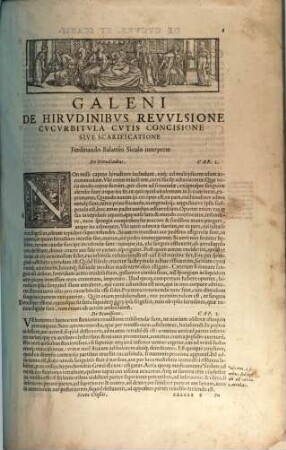 Galeni Opera. 6, Librorum Sexta Classis De Cucurbitulis, Scarificationibus, Hirudinibus, & Phlebotomia praecipuo artis remedio tradit