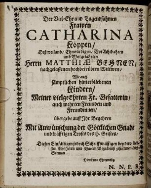Der Viel-Ehr und Tugendsahmen Frawen Catharina Koppen ...