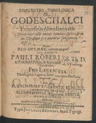 Disputatio Theologica De Godeschalci Erroribus olimdamnatis Deum non velle omnes homines salvos fieri, nec Christum pro omnibus sanguinem fudisse