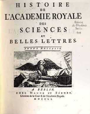 Histoire de l'Académie Royale des Sciences et des Belles Lettres de Berlin : depuis ... ; avec les mémoires tirez des registres de cette Academie. 1749, 1749 (1751)