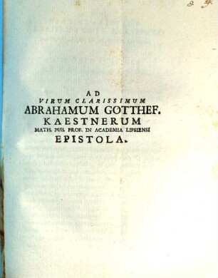 Epistola ad Abrah. Gotth. Kaestnerum : Brixiae 17 Octobr. 1753