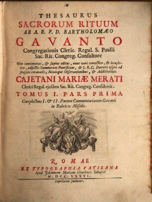 Thesaurus Sacrorum Rituum, 1,1. Complectens I. et II. Partem Commentariorum Gavanti in Rubricas Missalis