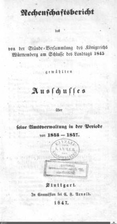 6: Landtag Württemberg - Rechenschaftsbericht des Ständischen Ausschusses 1845-1847