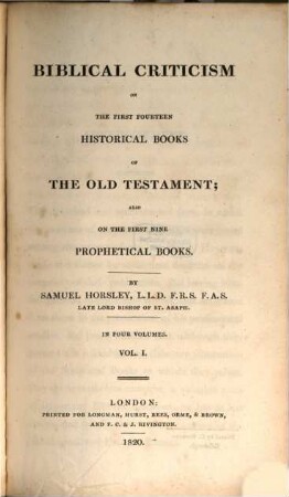 Biblical criticism on the first fourteen historical books of the Old Testament ; also on the first nine Prophetical Books, 1