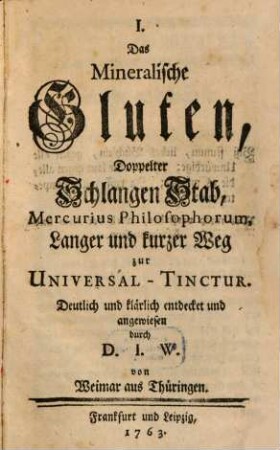 Das Mineralische Gluten, Doppelter Schlangen Stab, Mercurius Philosophorum, Langer und kurzer Weg zur Universal-Tinctur