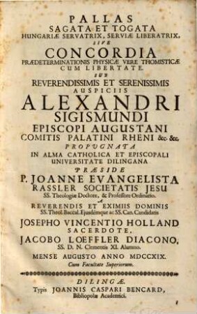 Pallas sagata et togata Hungariae servatrix, Serviae liberatrix, sive Concordia praedeterminationis physicae vere thomisticae cum libertate
