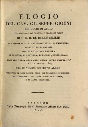 Elegio del Cav. Gius. Gioeni dei Duchi di Angio ... professore di storia natur. ...