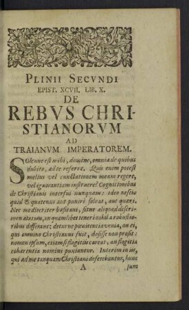 Plinii Secundi Epist. XCVII. Lib. X. de Rebus Christianorum ad Traianum Imperatorem.