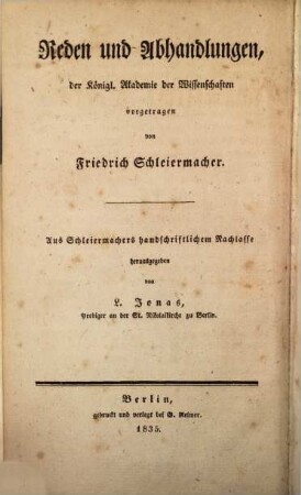 Friedrich Schleiermachers Sämmtliche Werke, 3,3. Zur Philosophie ; 3, Literarischer Nachlaß ; 1, Reden und Abhandlungen