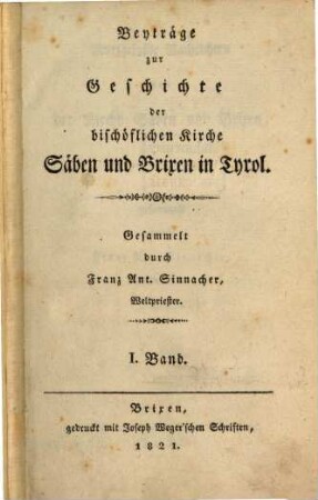 Beyträge zur Geschichte der bischöflichen Kirche Säben und Brixen in Tyrol, 1,1. Kurzgefaßte Nachrichten von der Kirche Säben und Brixen