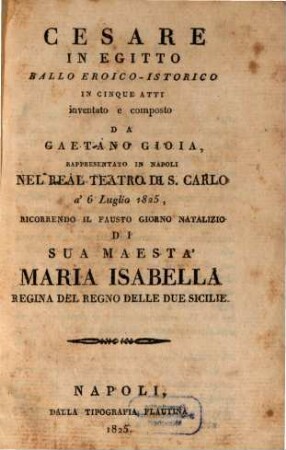 Cesare in Egitto : ballo eroico-istorico in cinque atti ; rappresentato in Napoli nel Real Teatro di S. Carlo a' 6 luglio 1825