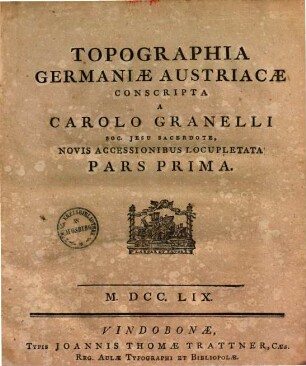 Topographia Germaniae Austriacae : conscripta ... novis accessionibus locupletata, 1