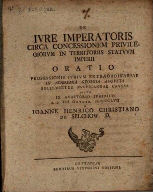 De iure imperatoris circa concessionem privilegiorum in territoriis statuum Imperii oratio