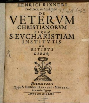 De veterum Christianorum circa S. Eucharistiam institutis ac ritibus liber