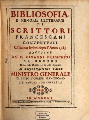 Bibliosofia e memorie letterarie di scrittori Francescani conventuali ch'hanno scritto dopo l'anno 1585