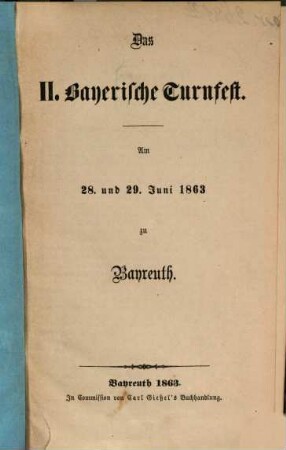 Das II. Bayerische Turnfest : Am 28. und 29. Juni 1863 zu Bayreuth